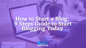Read more about the article How to Start a Blog: 9 Steps Guide to Start Blogging Today (2021)