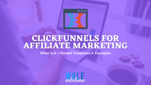 Read more about the article Clickfunnels for Affiliate Marketing: How Does it Work? (Ultimate Guide)
