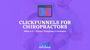Read more about the article ClickFunnels for Chiropractors 2021 (Guide & Funnel Templates)